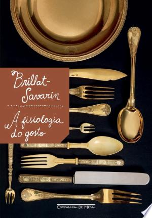 A Fisiologia do Gosto